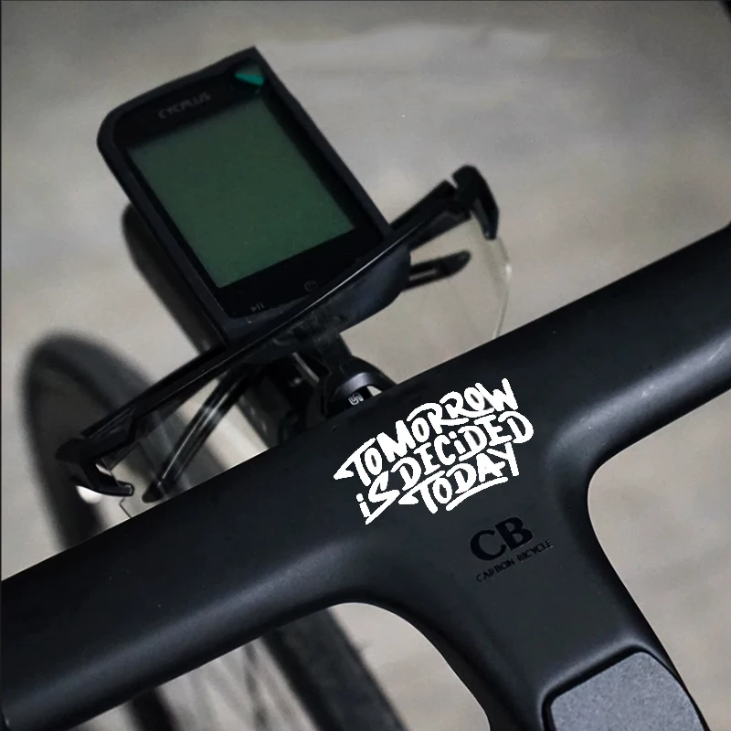 Tomorrow Is Decided Today Bicycle Stickers for Bicycle Frame Top Tube Waterproof Cycling Decals MTB Road Bikes Frames Stickers