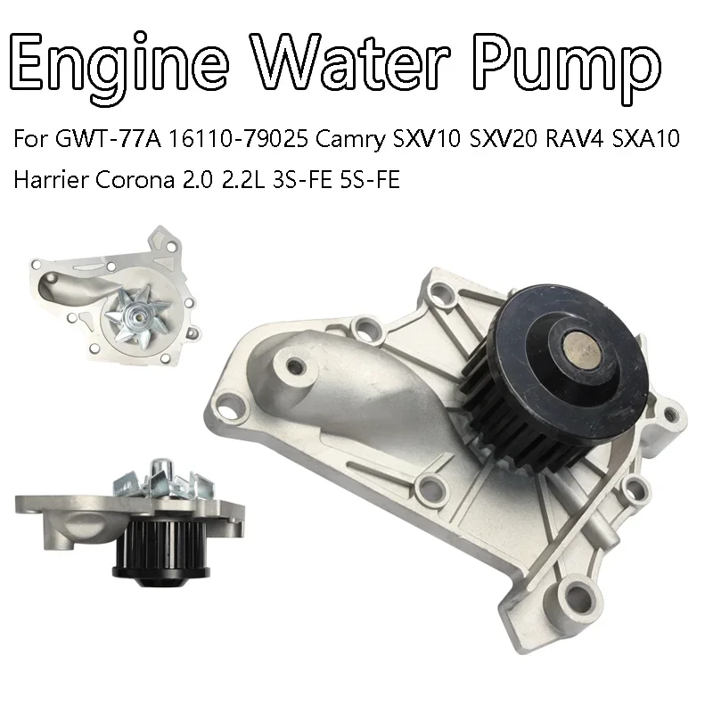 Engine Water Pump For Corona Camry SXV10 SXV20 RAV4 SXA10 Harrier Corona 2.0 2.2L 3S-FE 5S-FE GWT-77A 16110-79025