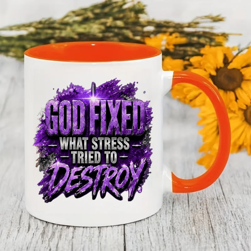 God Fixed What Stress Tried To Destroy Quote Graphic Ceramic Coffee Mug 11oz 350ml Personalized Custom Colorful Print Microwave