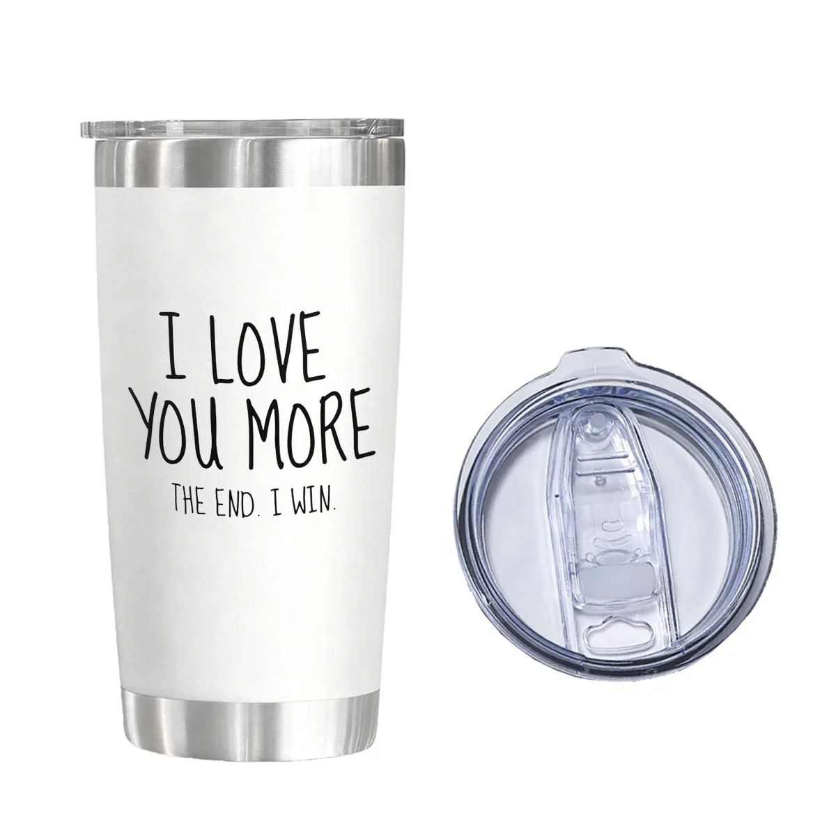 

I Love You More The End. I Win. Vacuum Flasks Tumblers 20 oz Water Glasses for Christmas Birthday