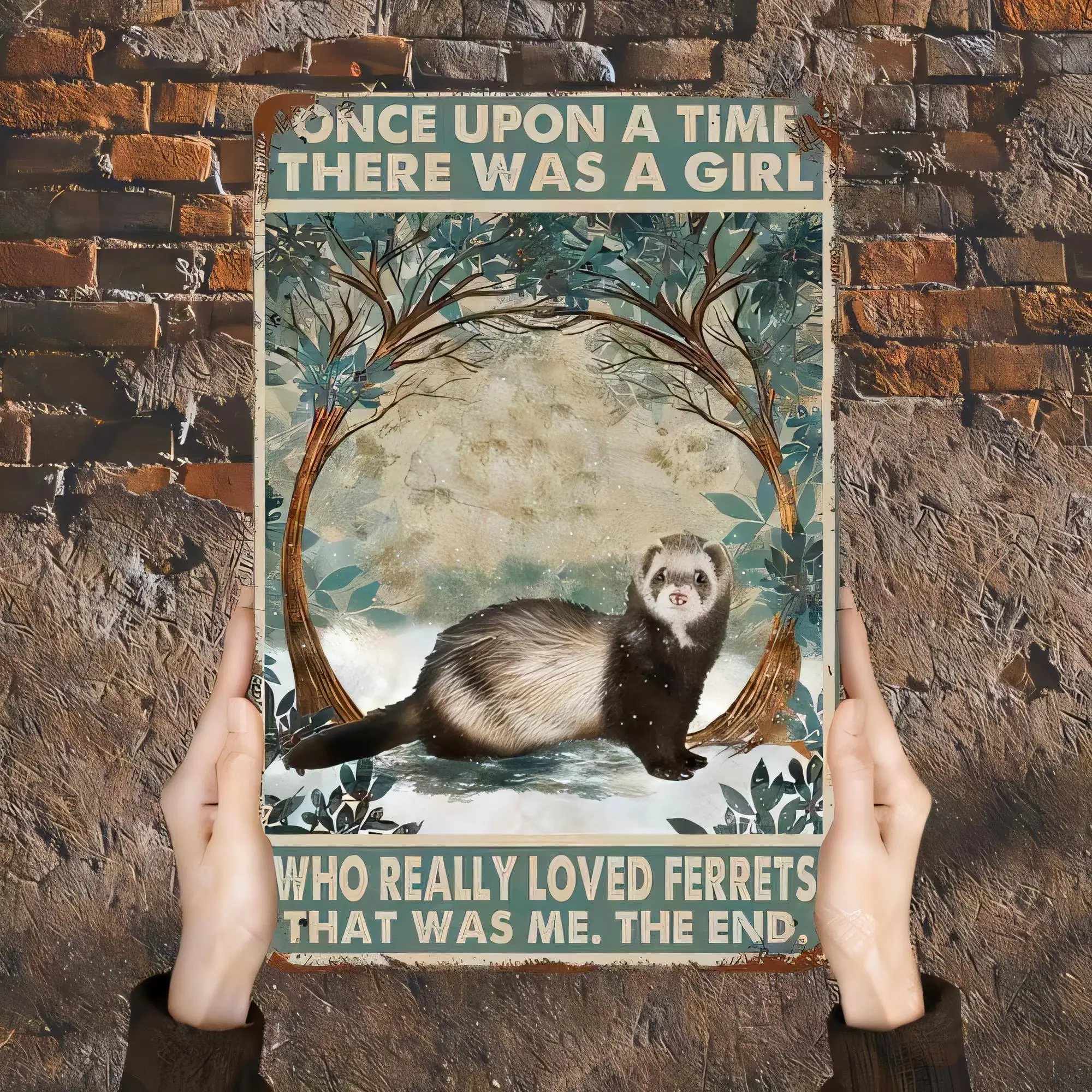 Tin Sign Wall Decor “Once Upon a Time There Was a Girl Who Really Loved Ferrets That Was Me The End” Vintage Panda Style Poster