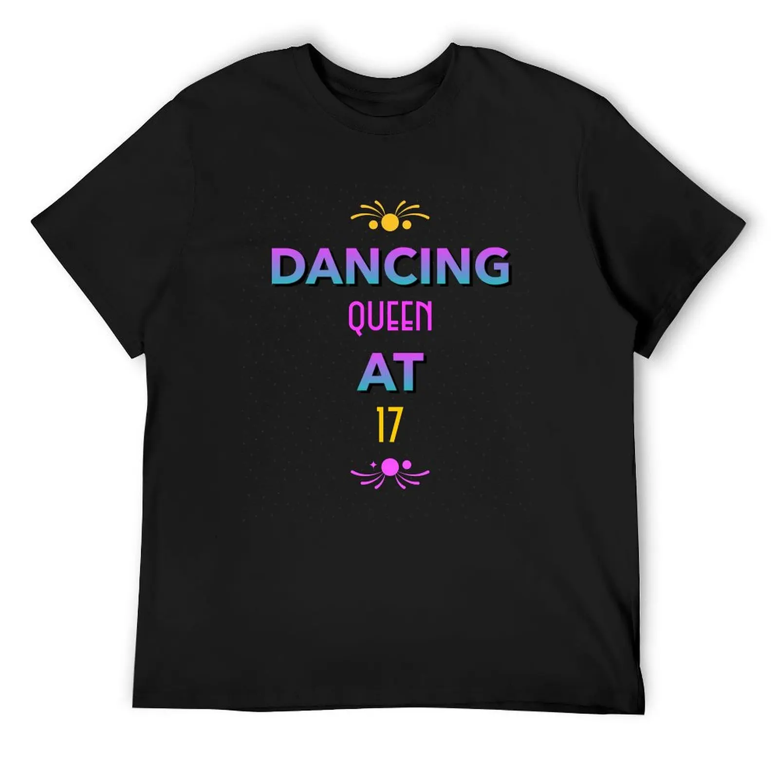

Dancing queen at 17 T-Shirt anime shirt plus size tops anime clothes men tshirt