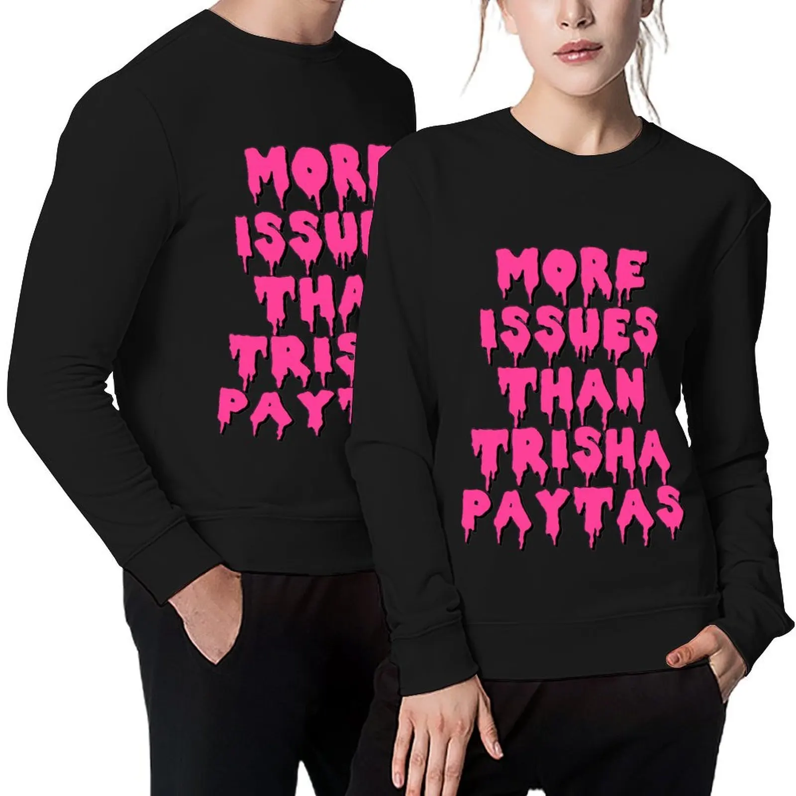 

More Issues Than Trisha Paytas Pullover men clothes mens clothes men's clothing male clothes sweatshirts