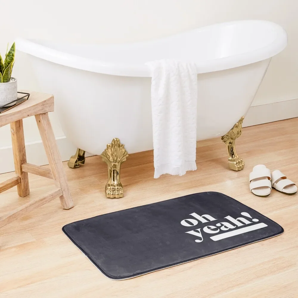 

Oh Yeah Meme Slogan Bold Typeface Bath Mat Accessories For Shower And Services Bathroom Floor Mat