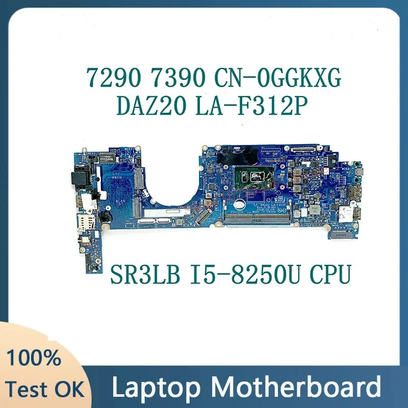 

CN-0GGKXG 0GGKXG GGKXG DAZ20 LA-F312P With SR3LB I5-8250U CPU For Dell Latitude 7290 7390 Laptop Motherboard 100% Full Tested OK