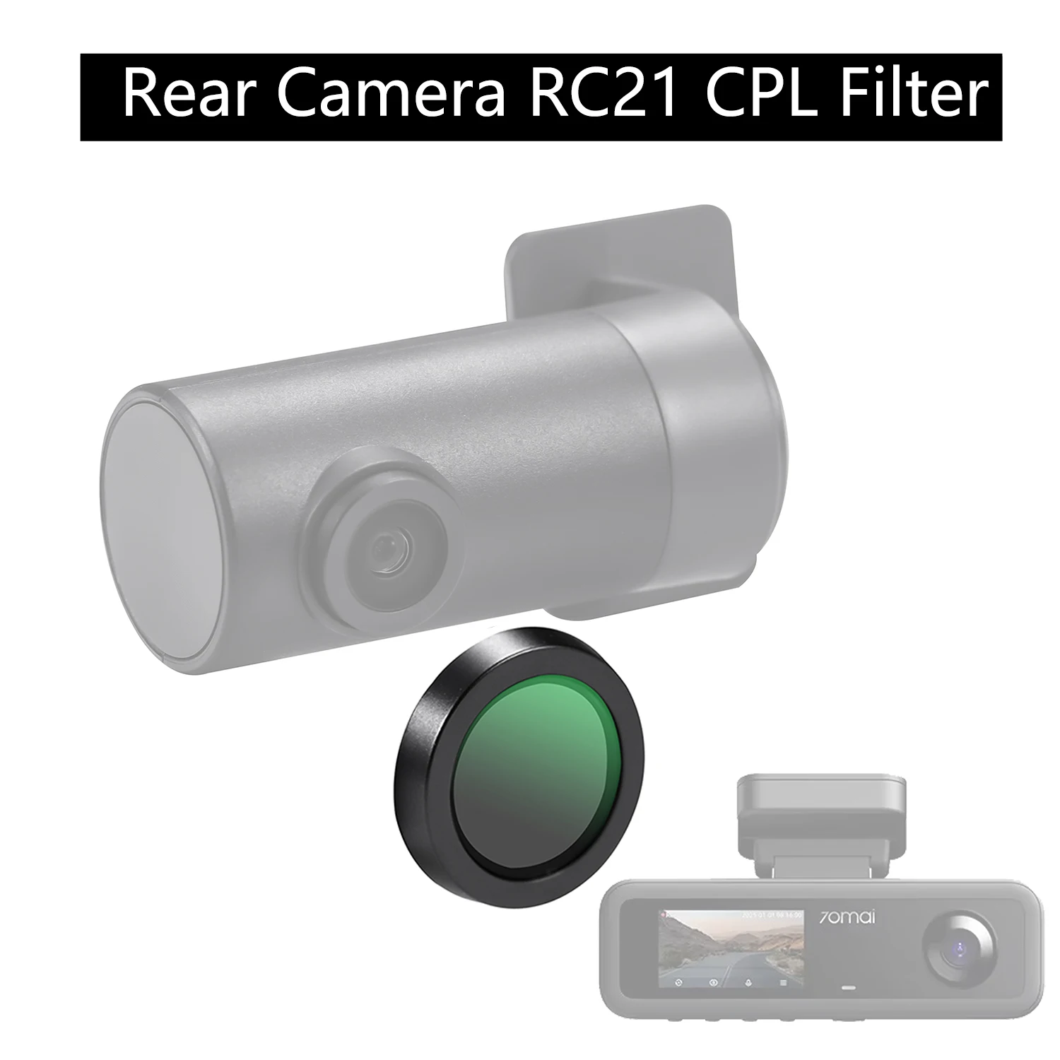 for 70mai Rear Camera RC21 CPL Filter Reduce Glare Reflect ( for T800E Only)