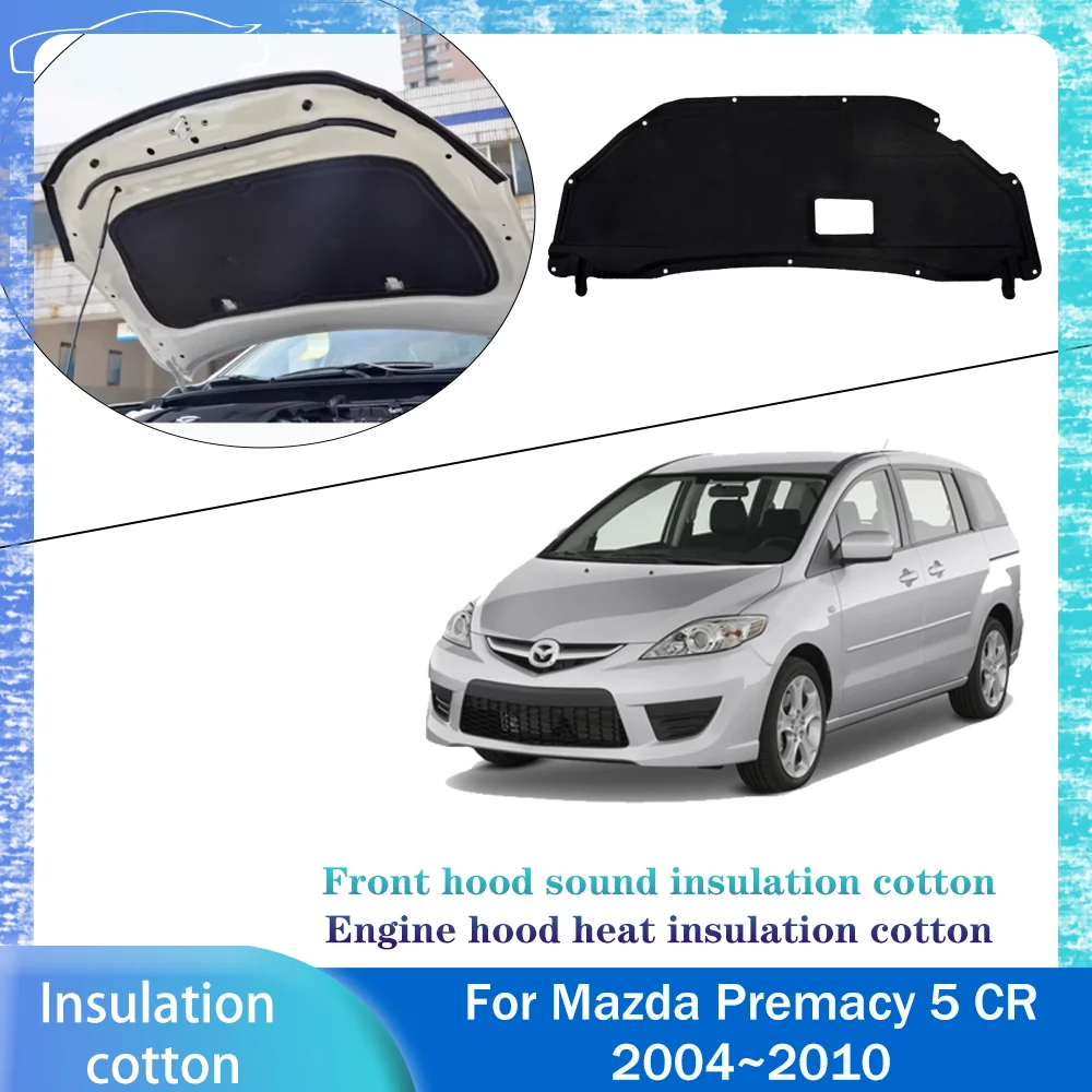 

For Mazda5 Premacy CR 2004~2010 2005 2006 Car Front Hood Engine Sound Heat Insulation Cotton Pad Soundproof Mat Cover Accessorie