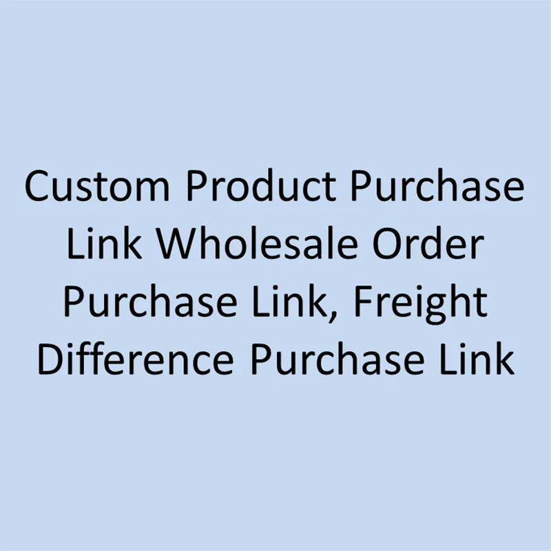 Custom Product Purchase Link Wholesale Orger Purchase Link Freight Difference Purchase Link