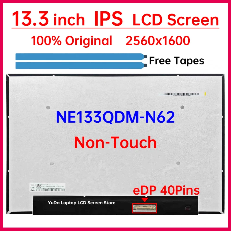 

13.3 Inch Laptop LCD Screen NE133QDM N62 NE133QDM-N62 Display Matrix Panel Replacement 2560x1600 eDP 40 Pins Non-Touch