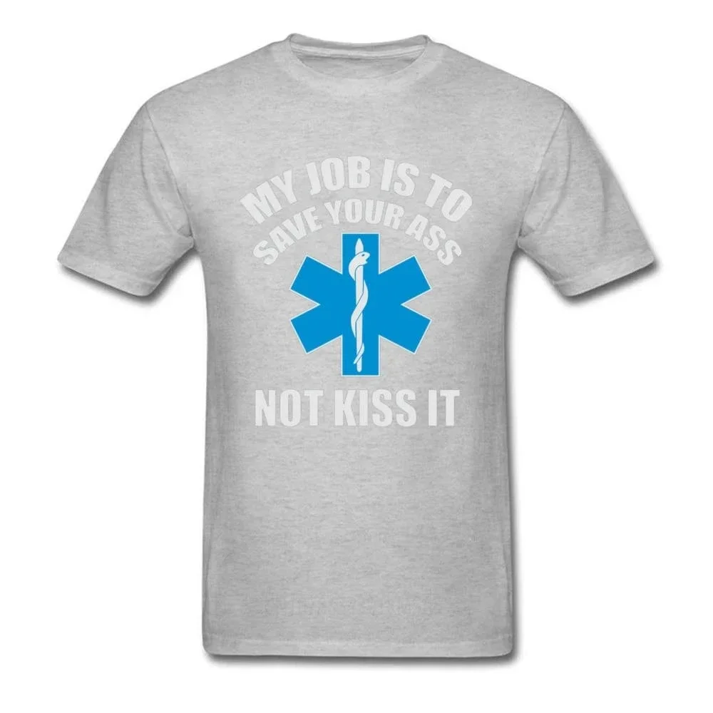 Paramedic Emergency T Shirt My job is to save your ass not kiss it 100% Cotton Top Quality Green Cross International T-Shirt Man