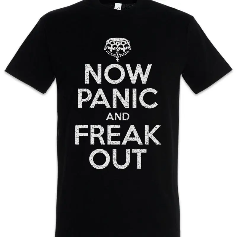 Now Panic And Freak Out T Shirt Fun keep Calm