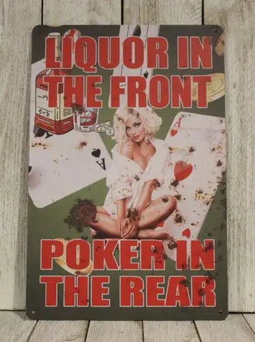 Liquor in the Front Poker in the Rear Tin Metal Funny Rustic Vintage Style XZ