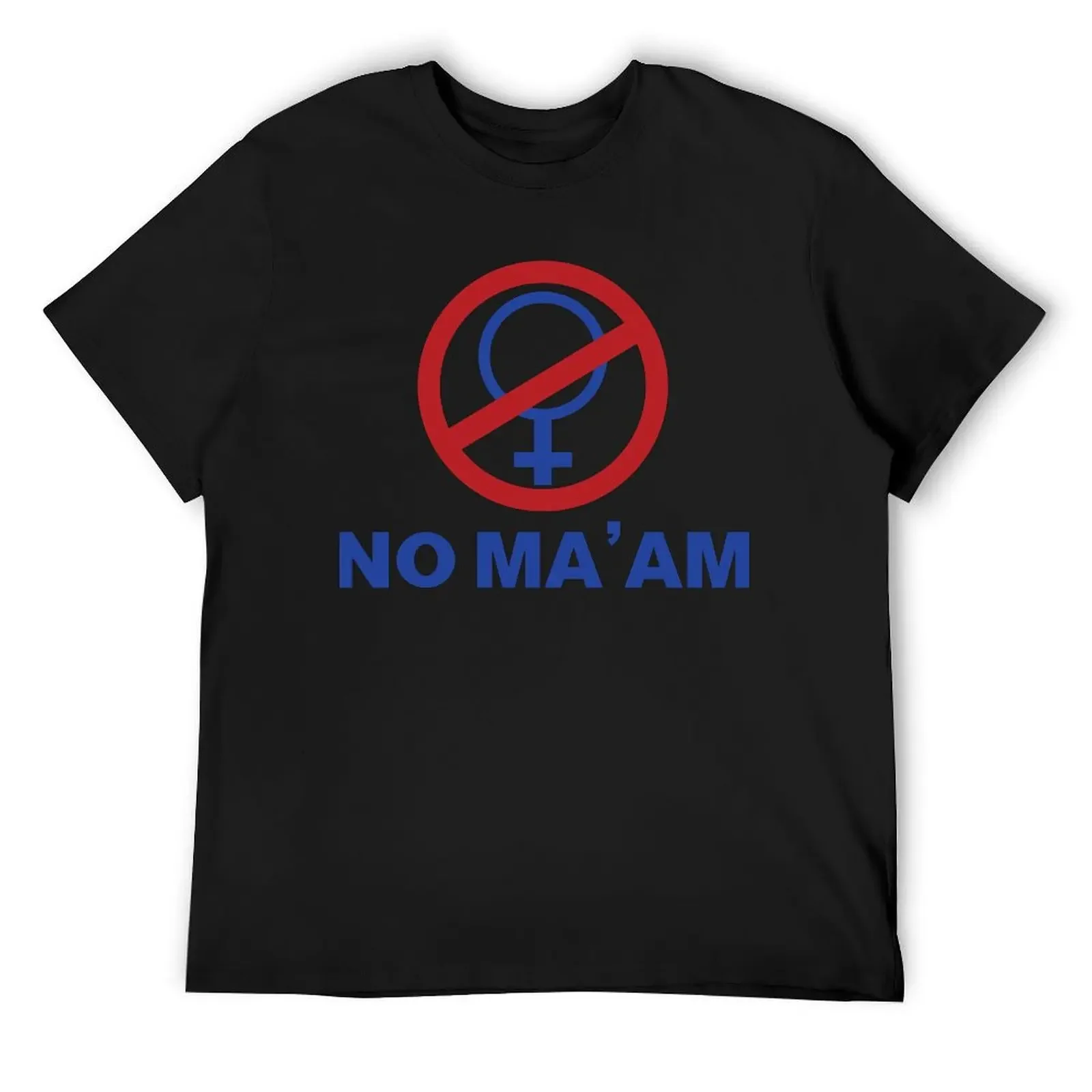 

NO MA'AM For Fans T-Shirt aesthetic clothes sports fans t shirt for men