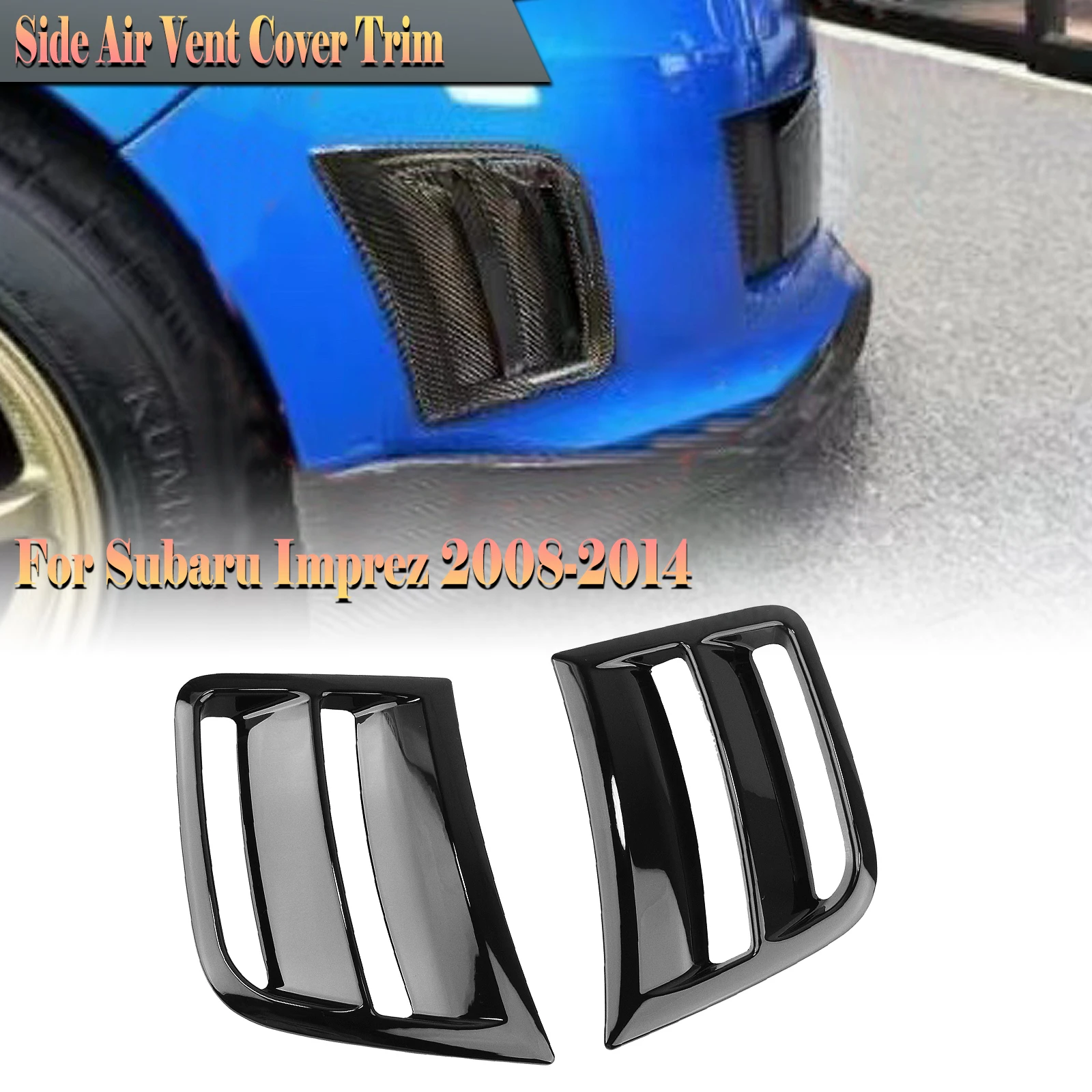 

For Subaru Impreza WRX ST/WRX 2009-2014 Gloss Black/Carbon Fiber Look Front Bumper Side Air Vent Cover Fender Intake Frame Trim