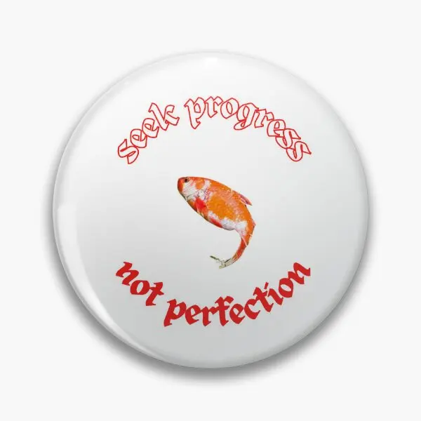 Seek Progress Not Perfection White  Soft Button Pin Metal Gift Jewelry Clothes Decor Funny Cute Creative Fashion Cartoon Lover