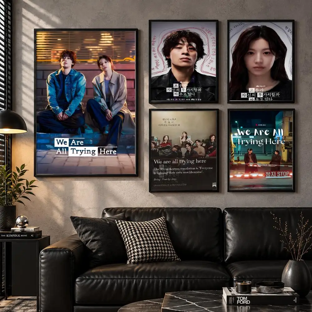 We Are All Trying Here Black Comedy Work Sad Drama Poster Self-Adhesive Unframed Fashion Wall Prints for Office & Home Decor