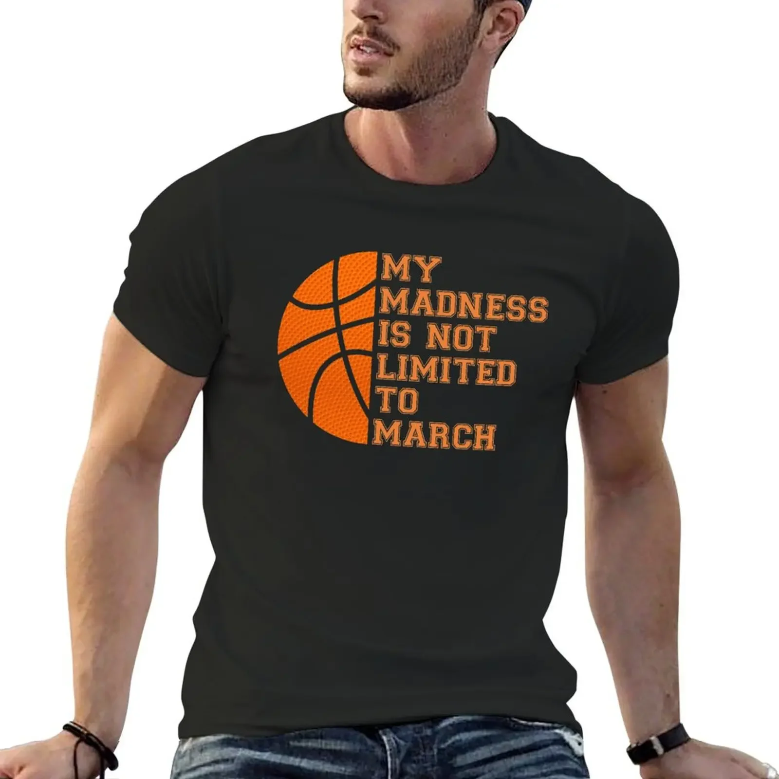 My Madness Isn't Limited To March Basketball T-Shirt heavyweights graphic tee shirt t shirts for men graphic