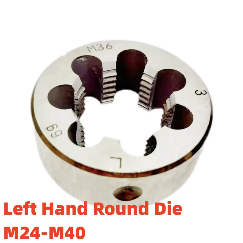 

1PCS Non-adjustable Left Hand Round Die M24M25M26M27M28M30M32M33M34M35M36M38M39M40 X1 1.5 1.25 2 3 3.5 4 Screw Threading Dies