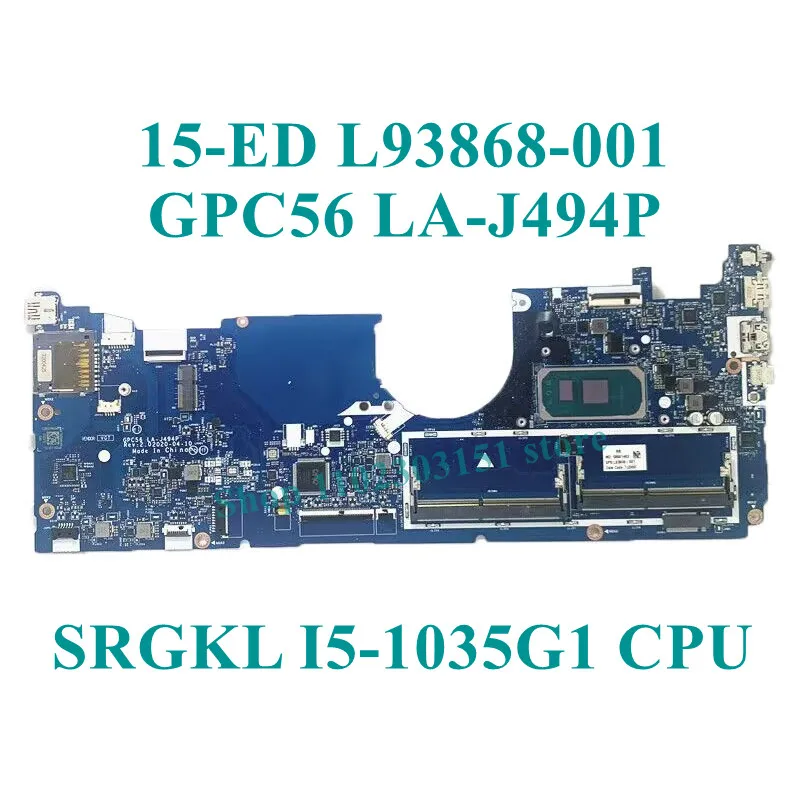 

L93868-601 L93870-601 для ноутбука HP 15-ED, материнская плата с процессором I5-1035G1/I7-1065G7, материнская плата GPC56 LA-J494P, 100% полное тестирование, хорошо