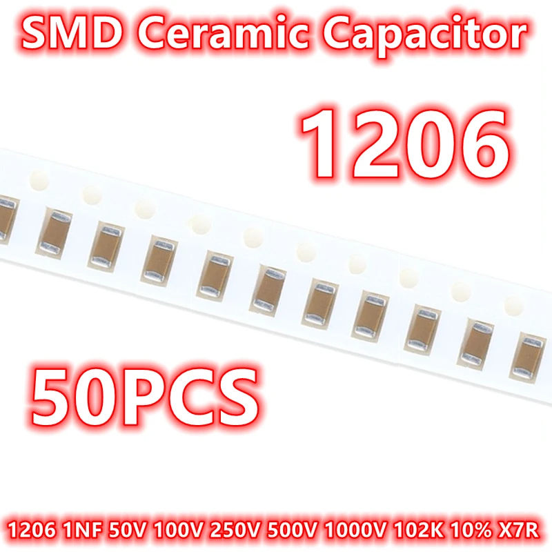 (50pcs) Original 1206 1NF 50V 100V 250V 500V 1000V 102K 10% X7R SMD Ceramic Capacitor IC