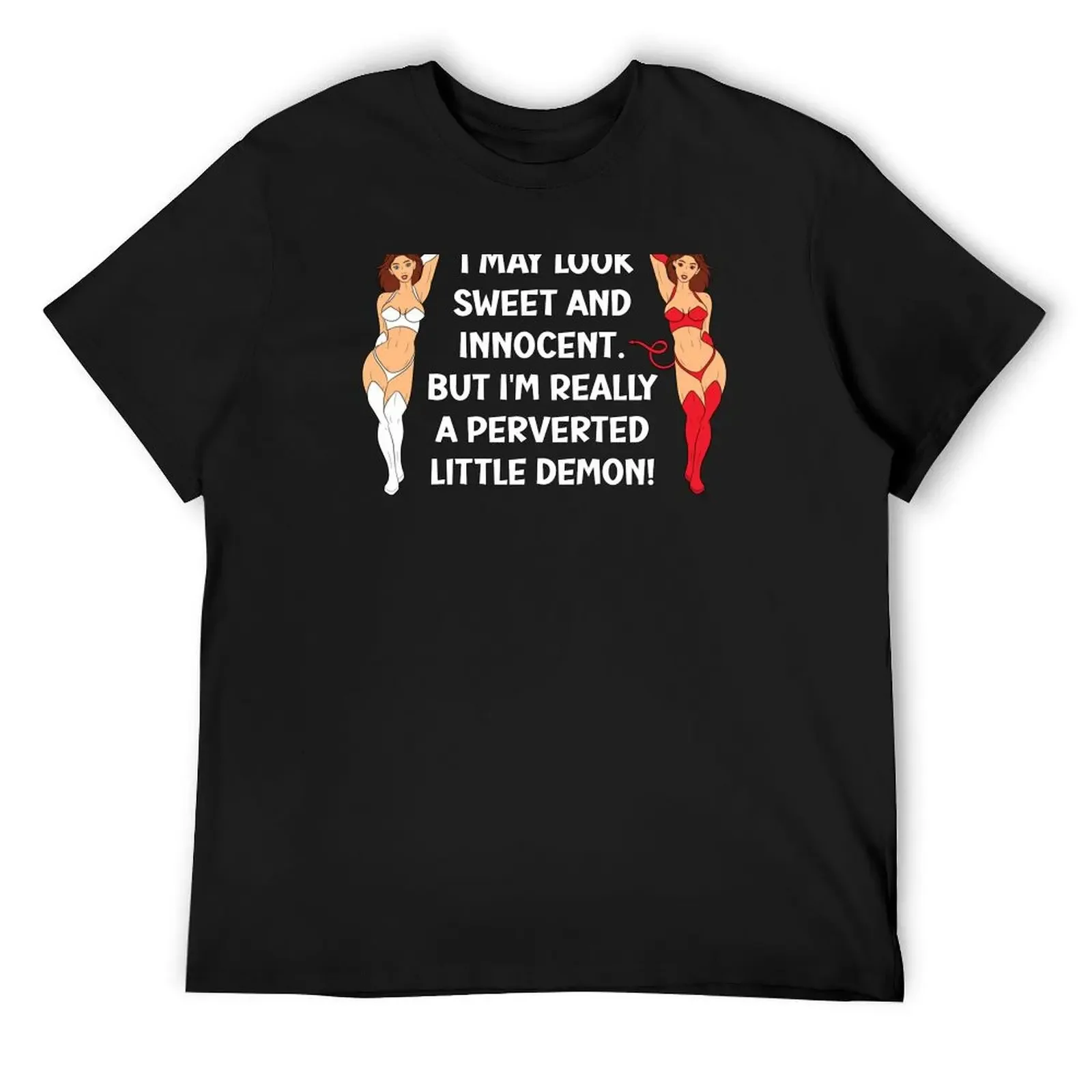 Swinger Lifestyle & Hotwife Sweet & Innocent? Perverted Demon! For dark colors. T-Shirt