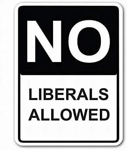 Novelty Warning Sign Parking Tin Sign  No Liberals Allowed Street Sign