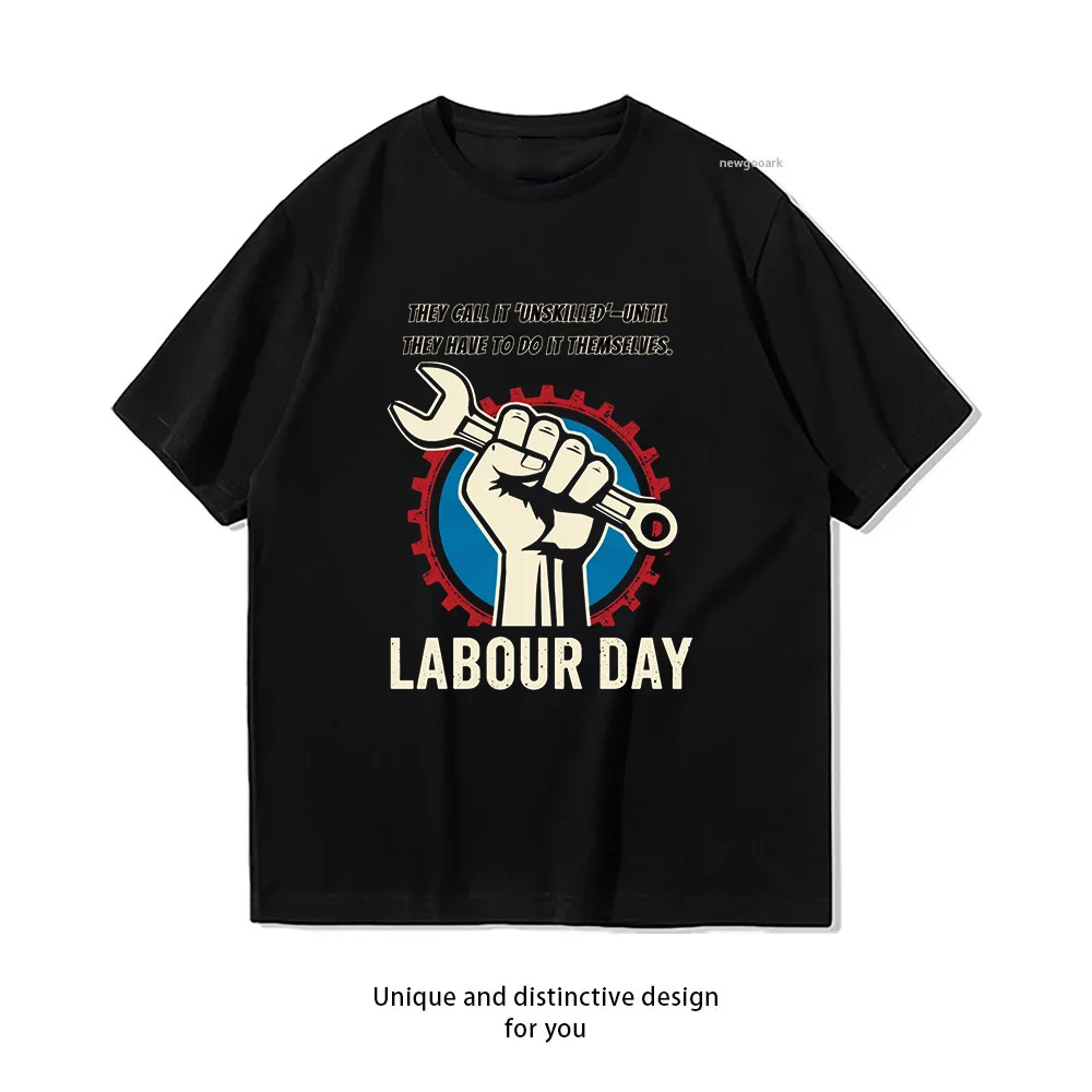 Happy Labour Day Funny Worker Quote ver18 Labor Day Holiday T-shirt woman man Casual cotton summer printed t shirts Adult