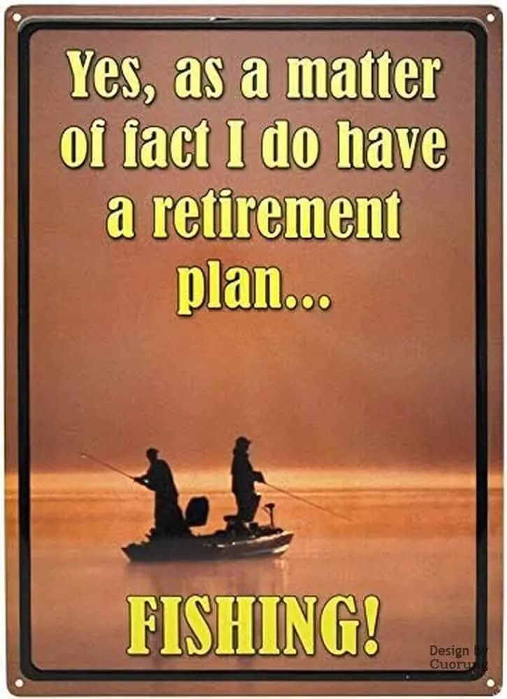 Man Cave Decor  As A Matter Of Fact I Do Have A Retirement Plan Fishing Tin Sign Nostalgic Metal Sign Home For Culb Bar Cafe Vin