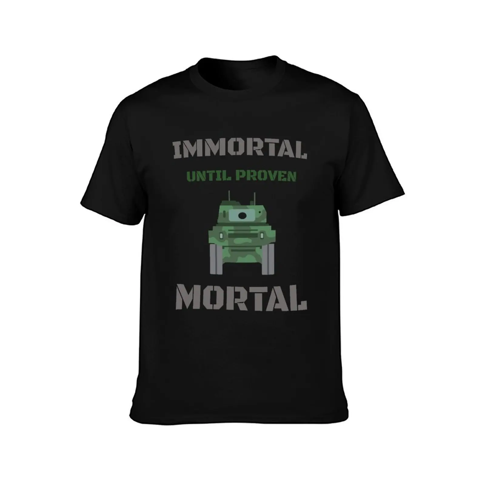 Immortal Until Proven Mortal T-Shirt Urban Style Casual Short Sleeve Top T-Shirt