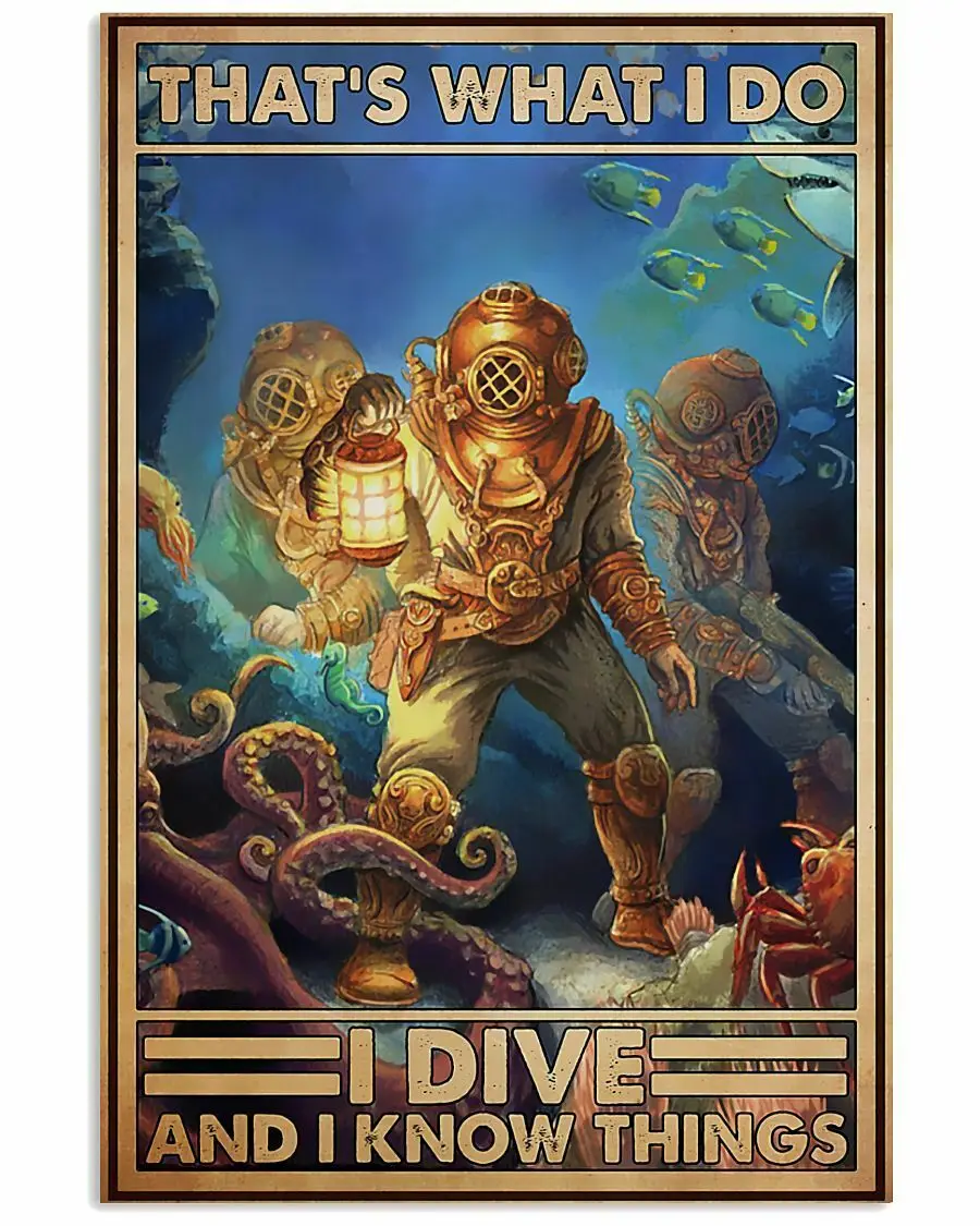 Scuba Diving Tin Sign I Dive And I Know Things Metal Poster Art Print Home Wall Decor Iron Painting Wall Plate tin sign