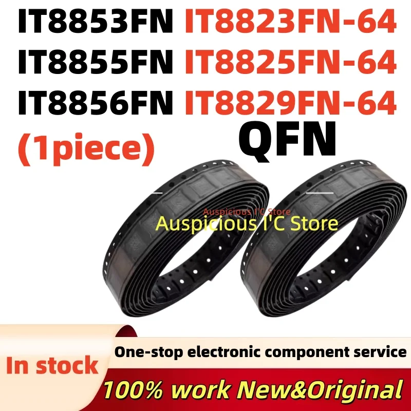 

(1pcs)100%new IT8823FN-64 IT8825FN-64 IT8829FN-64 IT8853FN IT8855FN IT8856FN AXA CXA QFN