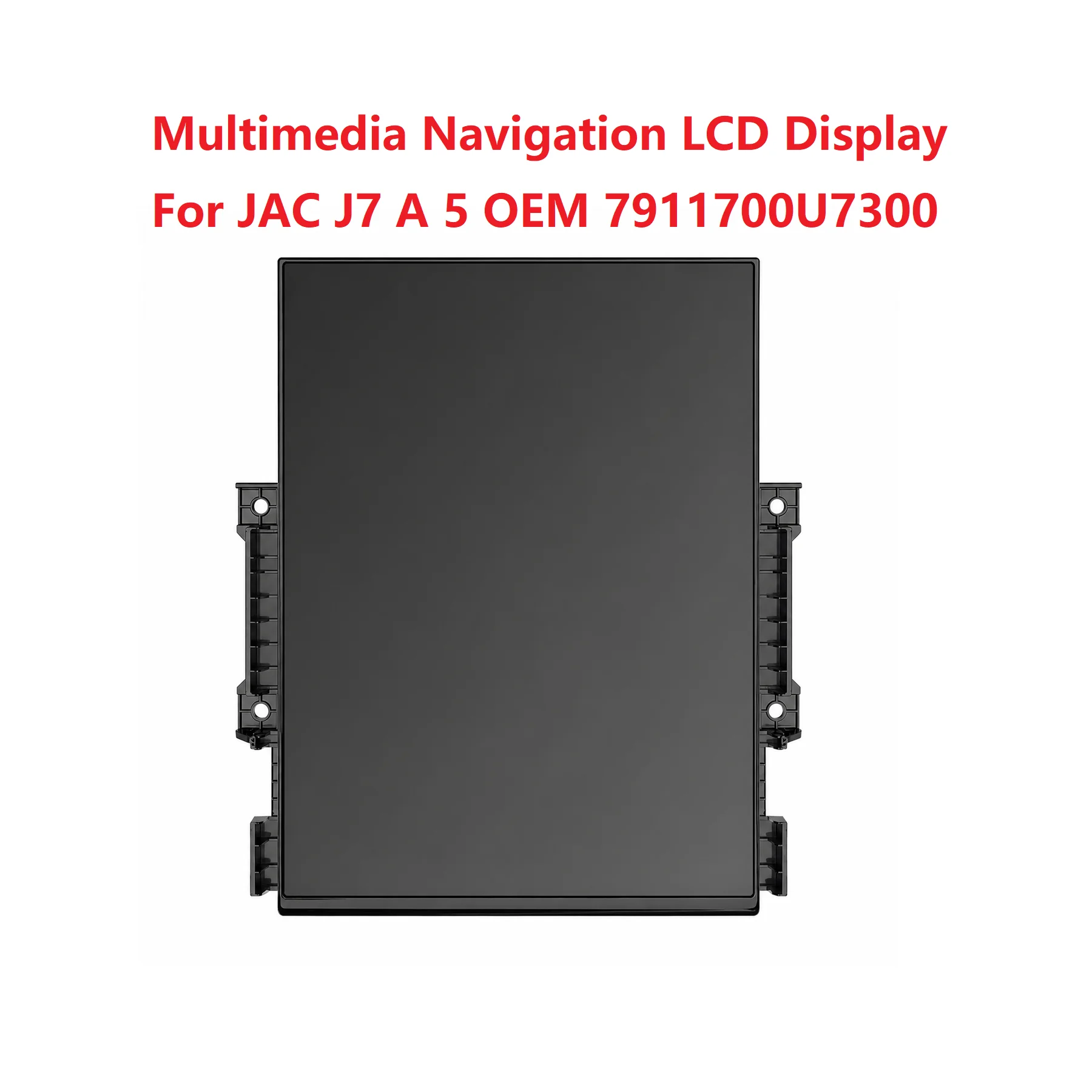 Multimedia Navigation Control Panel Assembly Front LCD Display Assy For JAC J7 A 5 OEM 7911700U7300