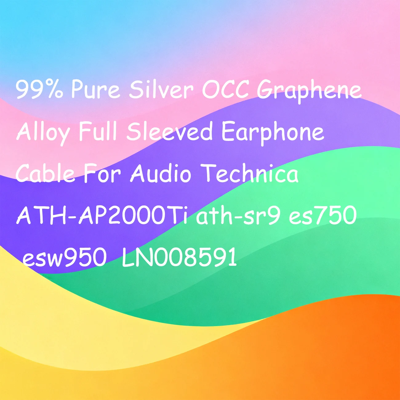 

99% Pure Silver OCC Graphene Alloy Full Sleeved Earphone Cable For Audio Technica ATH-AP2000Ti ath-sr9 es750 esw950 LN008591