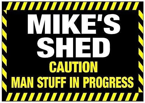 Metal Sign  (Any Name) Shed - Man Stuff in Progress Personalised Cave Plaque
