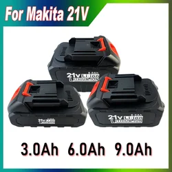 21V 9Ah 6Ah 3Ah high-power durable lithium battery suitable ,For Makita 21V series electric tool high voltage water gun