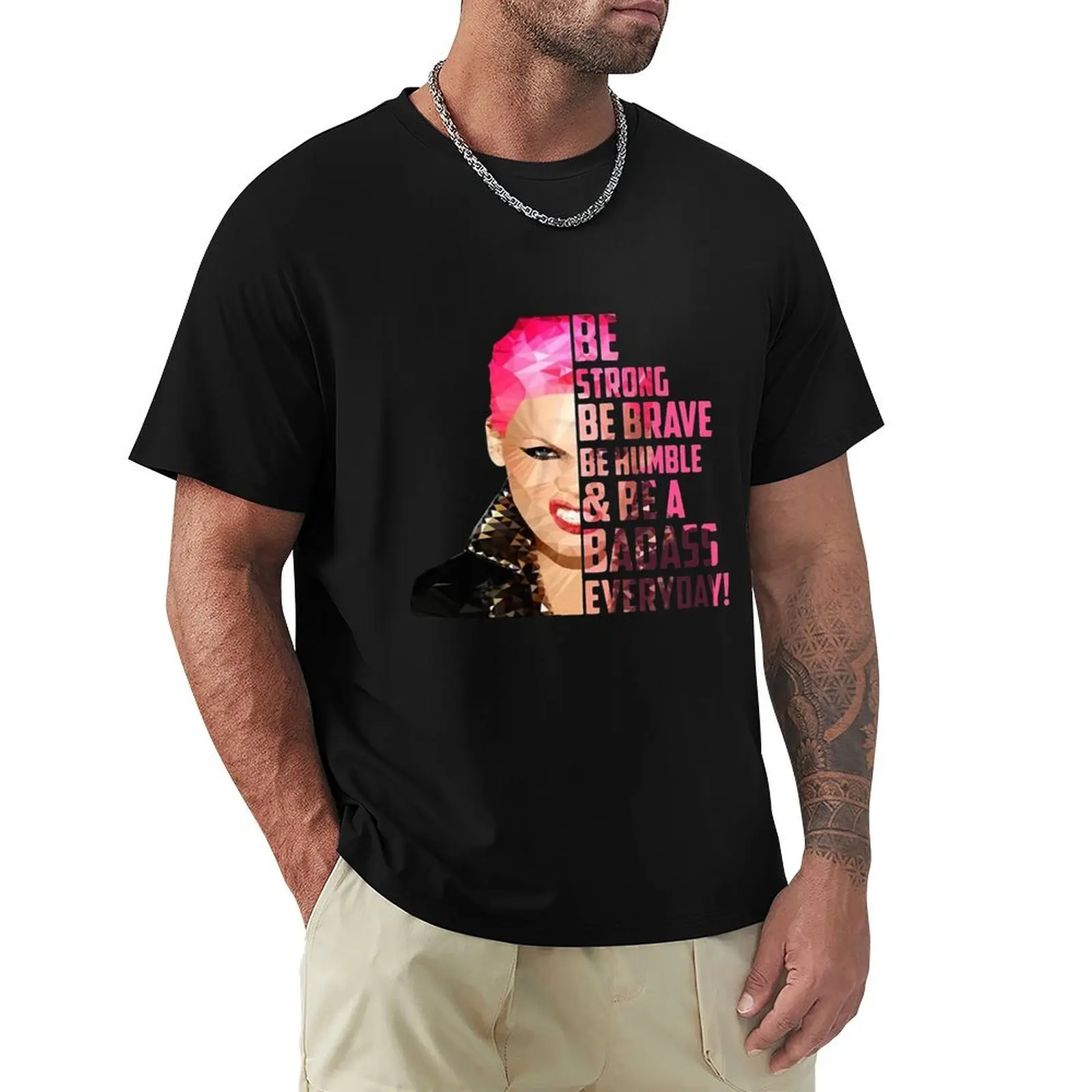 Everyday Pink be strong be brave be humble & a badass everyday shirt - Copy T-Shirt t shirts for man graphic funny T-Shirt