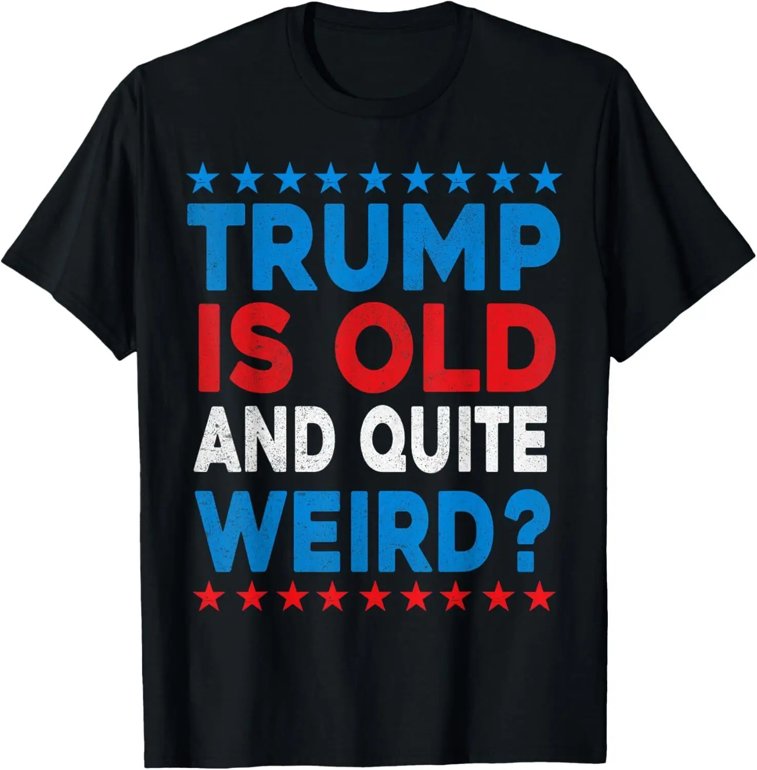 Trump is old and quite weird Funny Quote Trump Is Weird 2024 T-Shirt