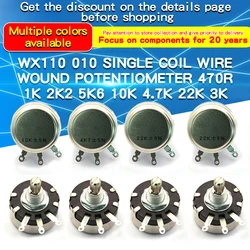 1Pcs WX110 010 6mm Round Metal Shaft Single Turn Wirewound Potentiometer 470R 100R 220R 1K 2.2K 3.3K 4.7K 6.8K 10K 22K Ohm