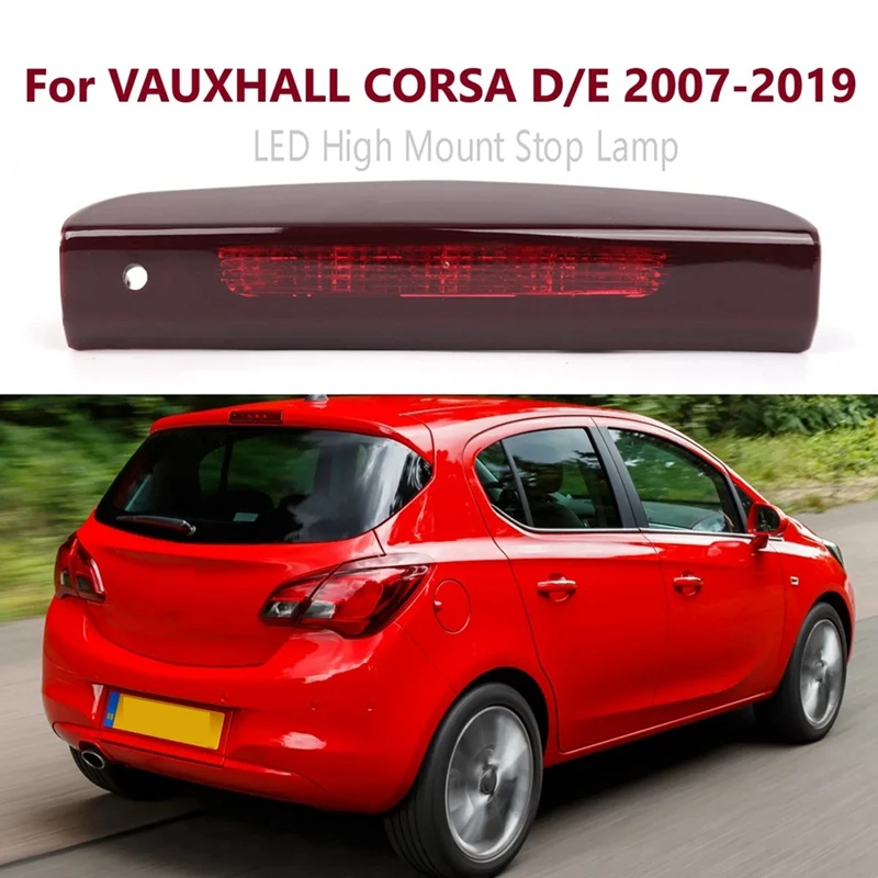 

Автомобильная лампа заднего хода с высоким креплением для Vauxhall Corsa D/E Opel, третья Тормозная лампа 13188045 1222130, детали