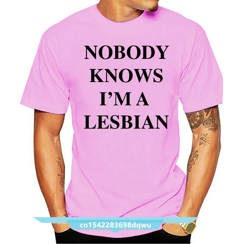 

Nobody Knows I'm A Lesbian T-Shirt 100% Premium Cotton As Worn By Axl Rose Summer Short Sleeves Cotton Fashiont T Shirt