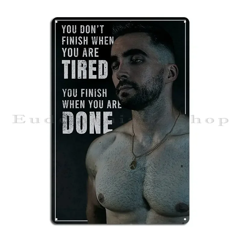 You Don T Finish When You Are Tired Finish When You Are Done Motivational Quote Metal Plaque Cinema Create Wall Cave Plates
