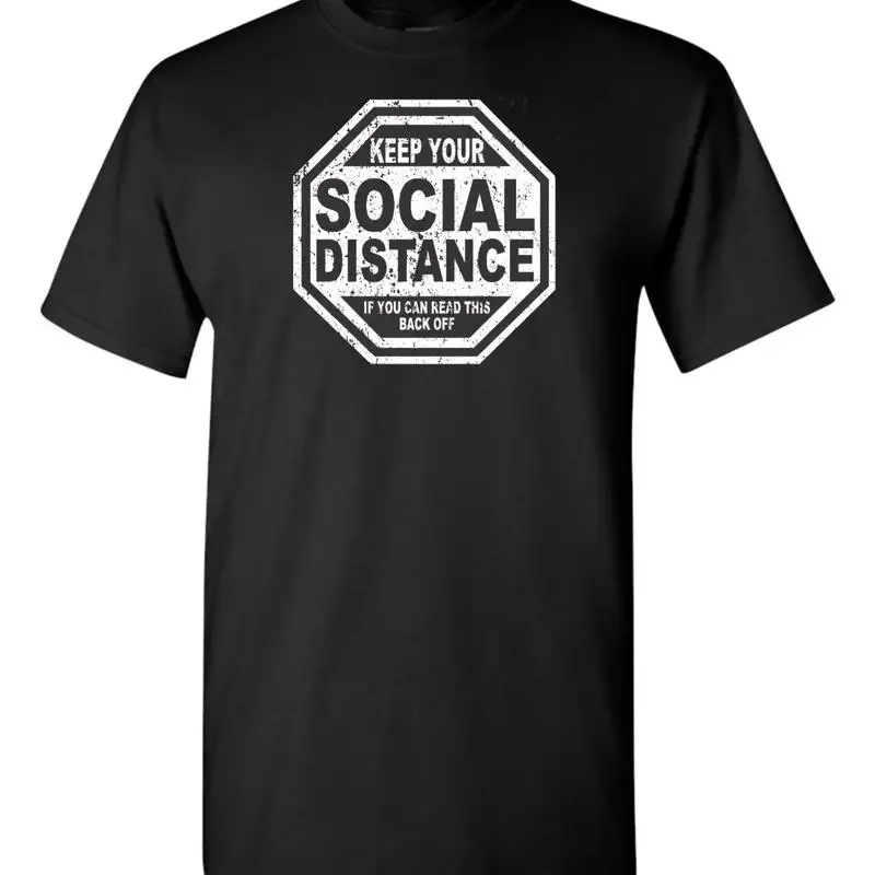 Keep Your Social Distance If You Can Read This Back Off Men's T Shirt 173
