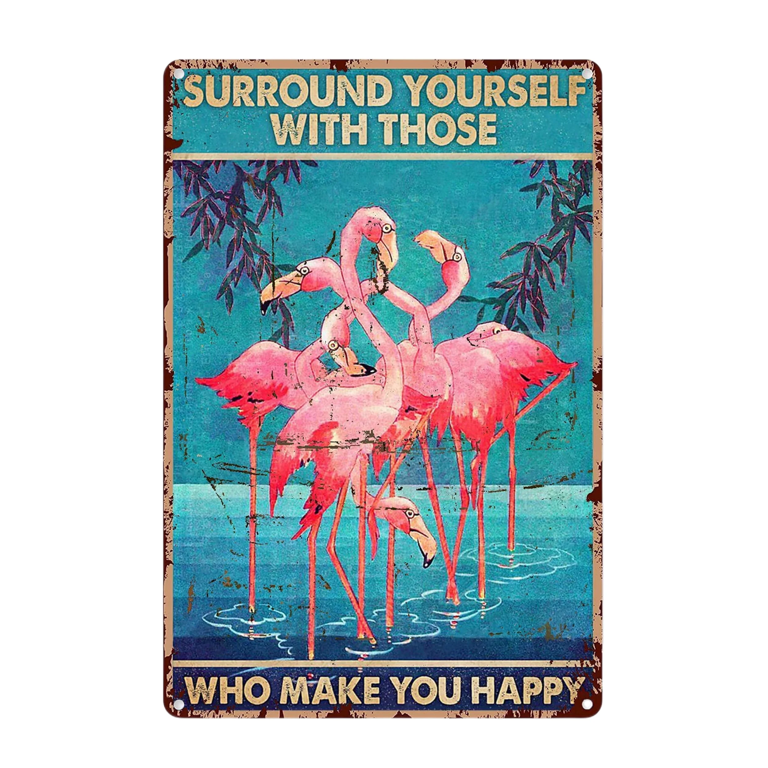 Flamingos - Surround Yourself With Those Who Make You Happy