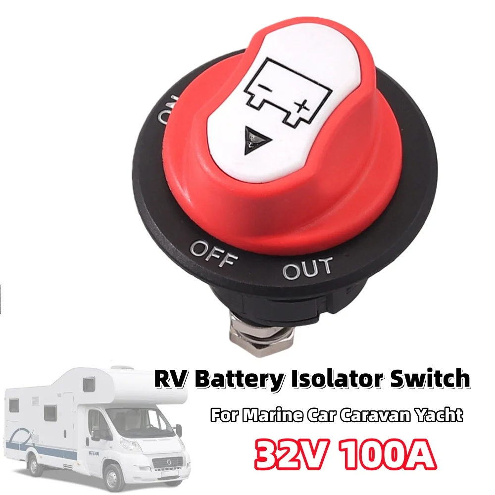 

1Pcs RV Battery Isolator Switch 32V 100A Battery Isolator Master Waterproof Battery Protection Part For Marine Car Caravan Yacht