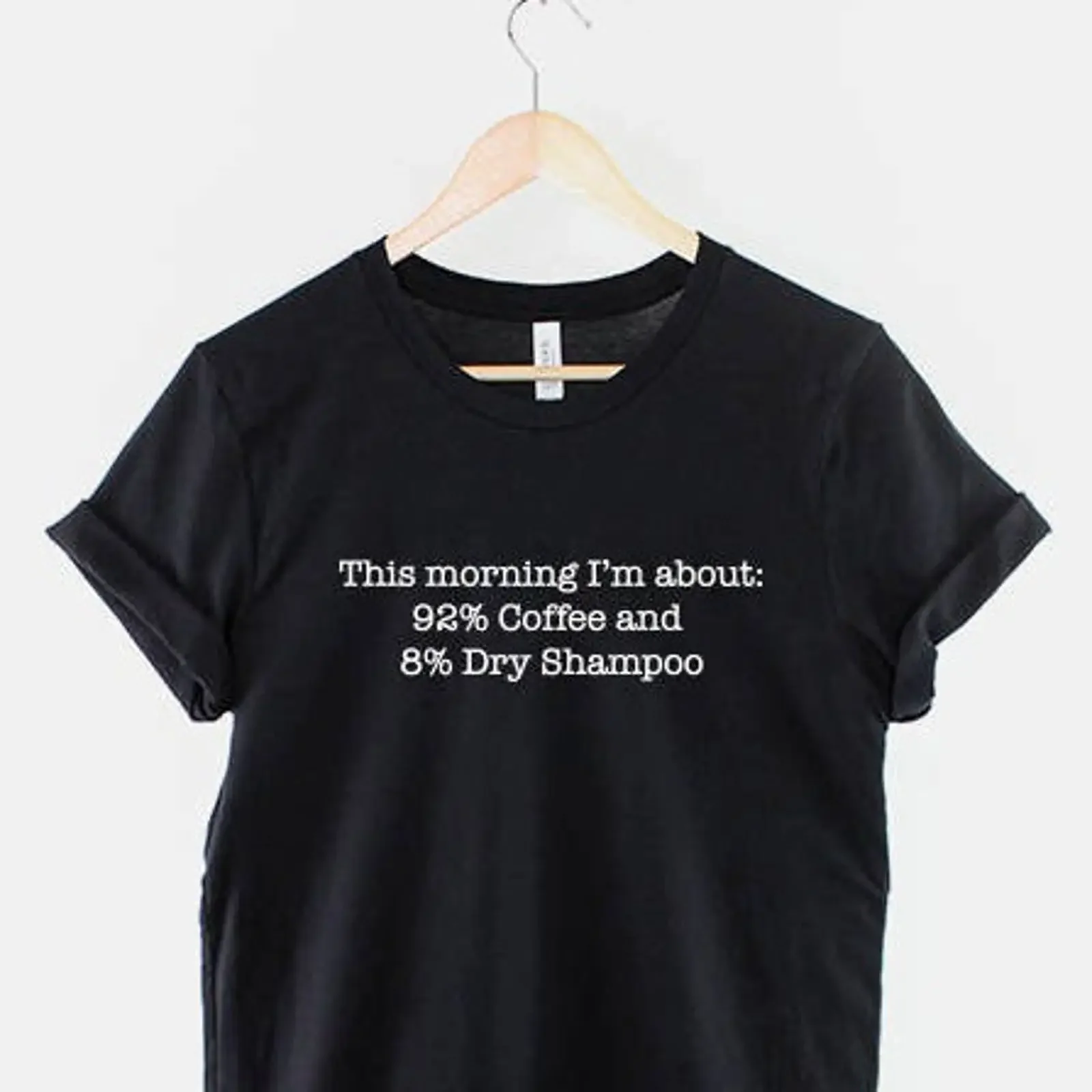 Sarcastic T Shirt Humorous Coffee Dry Shampoo Quote Soft Cotton Blend Casual Style vintage Washed Top For Everyday Wear