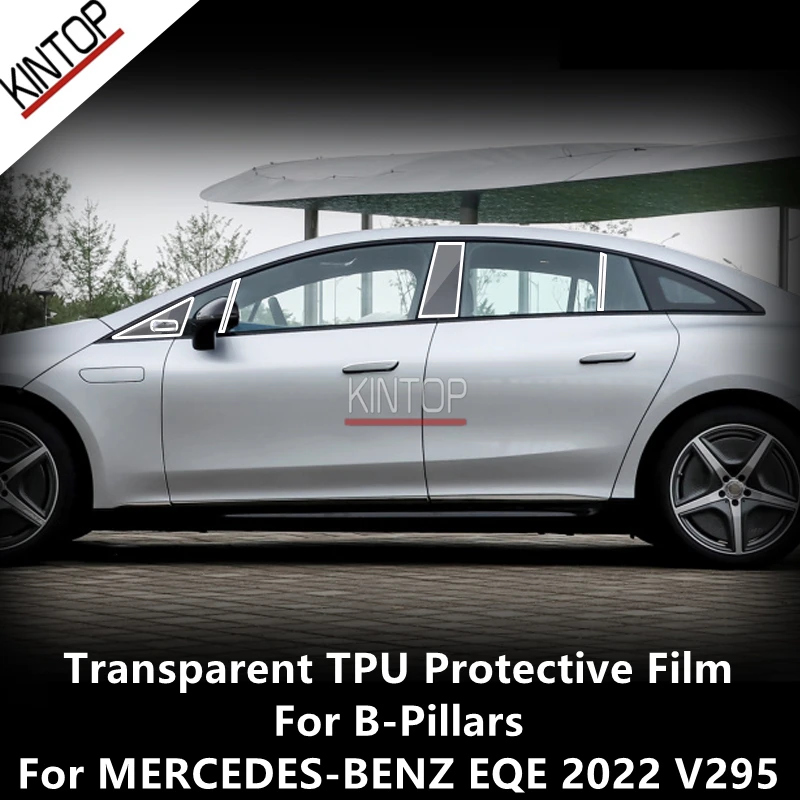 

For MERCEDES-BENZ EQE 2022 V295 B-Pillars Transparent TPU Protective Film Anti-scratch Repair Accessories Refit