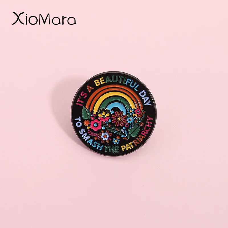 

Feminism Enamel Pin Gender Equality Liberal It's A Beautiful Day To Smash The Patriarchy Brooches Lapel Badges Jewelry Gifts