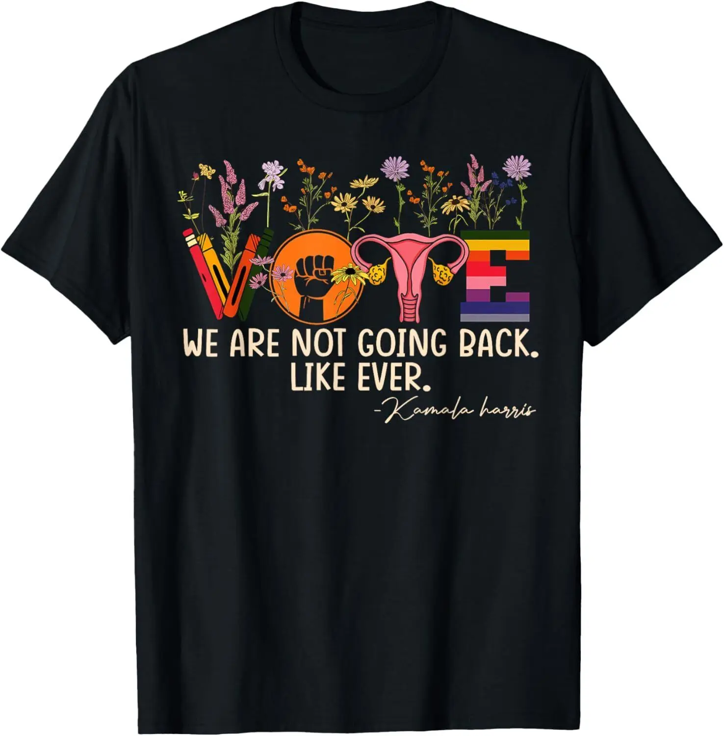 Harris Waltz We Are Not Going Back Like Ever Feminist Vote T-Shirt S-5XL