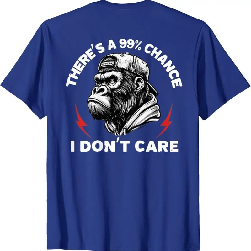 Funny Monkey There'S A 99 Chance I Don'T Care On Back T Shirt