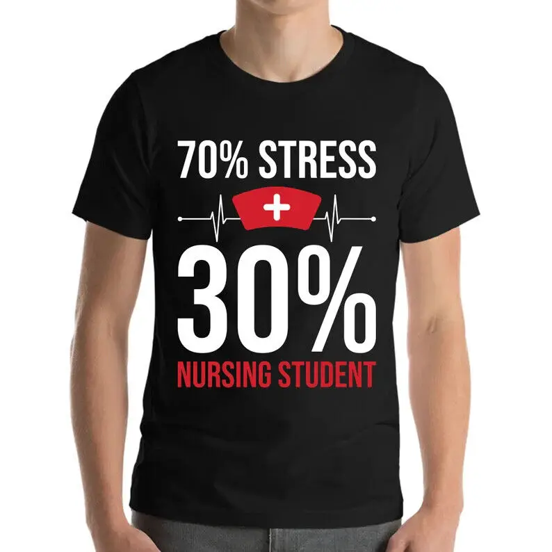 Funny Nurse Gift 70 Percent Stress 30% Nursing Student Healthcare School T-Shirt